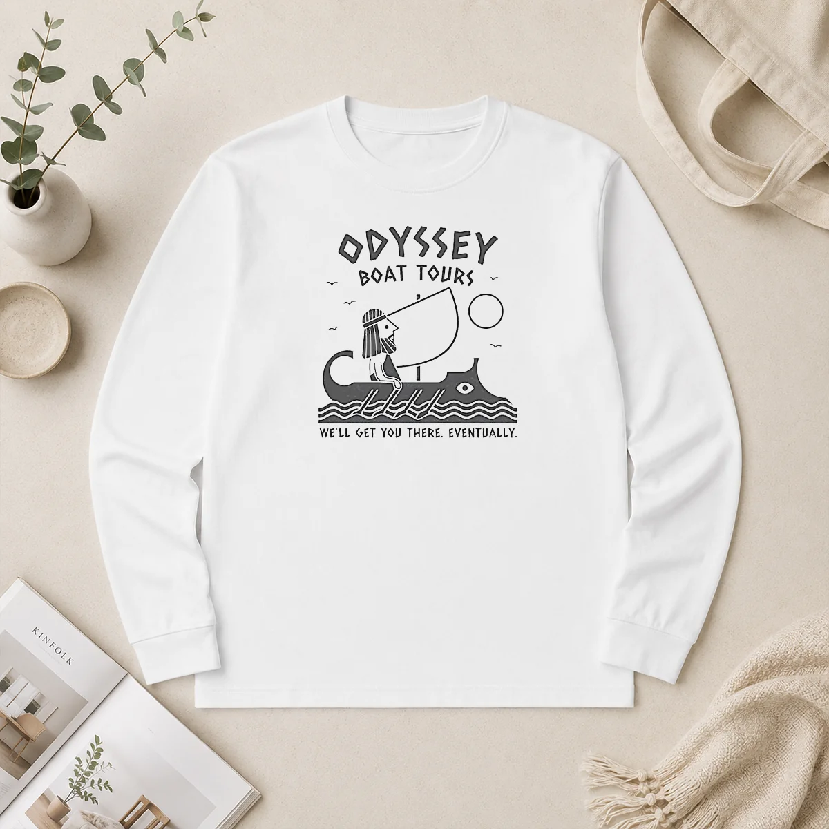 Awesome Odysseus Odyssey Boat Tours We Will Get You There Eventually Long Sleeve Shirt Awesome Odysseus Odyssey Boat Tours We Will Get You There Eventually Long Sleeve Shirt