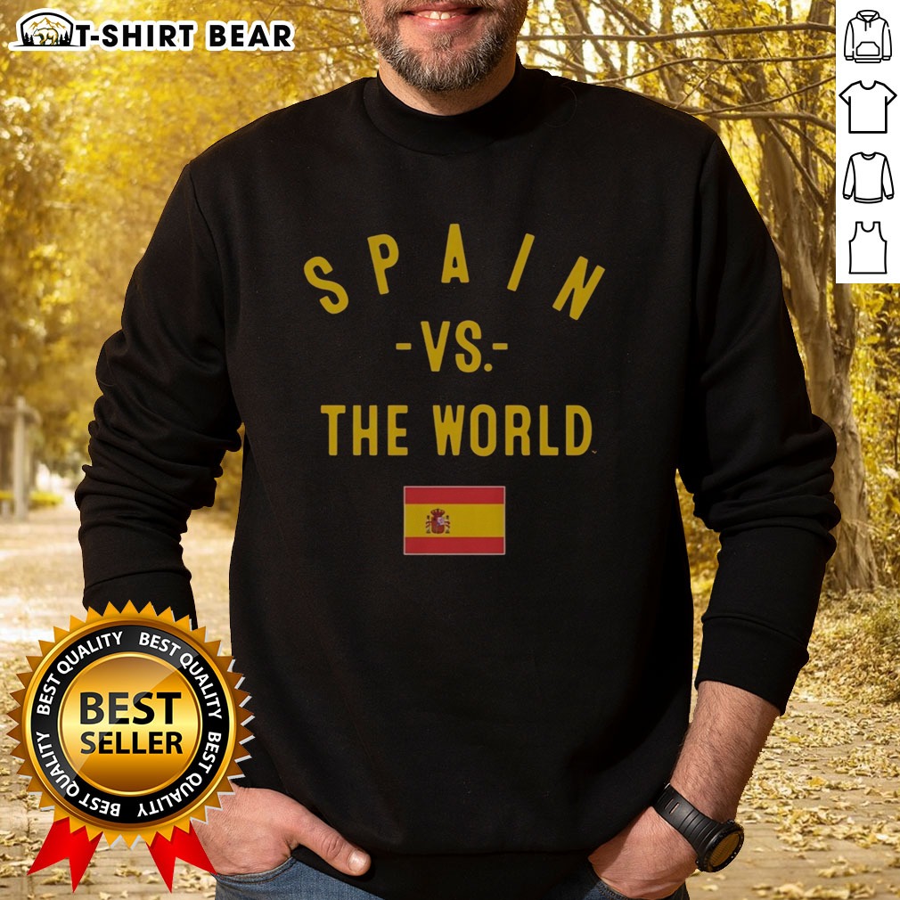 Awesome Spain Vs The World FIFA World Cup 2026 Having Flag Shirt on Sweatshirt Awesome Spain Vs The World FIFA World Cup 2026 Having Flag Shirt shown as a sweatshirt preview