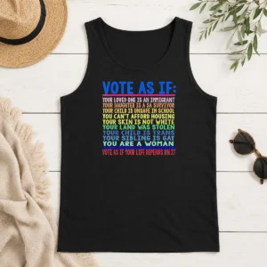 Awesome Vote As If Your Life Depends On It Tank Top