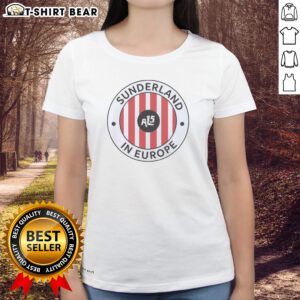 Funny Sunderland Association Football Club English Football League Als In Europe Ladies shirt featuring vibrant graphics