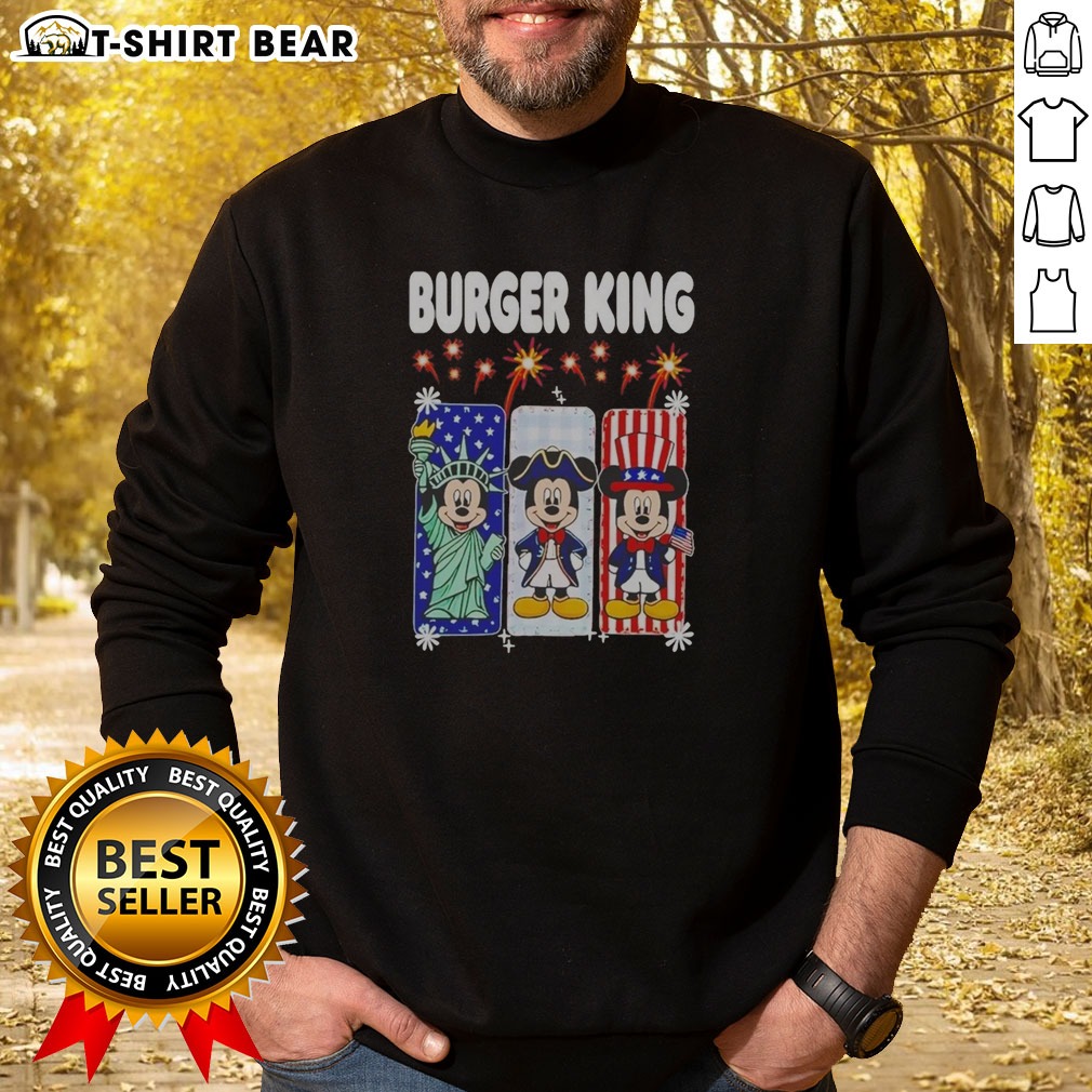 Good Burger King Mickey Mouse USA Patriotic Disney Characters Shirt on Sweatshirt Good Burger King Mickey Mouse USA Patriotic Disney Characters Shirt shown as a sweatshirt preview