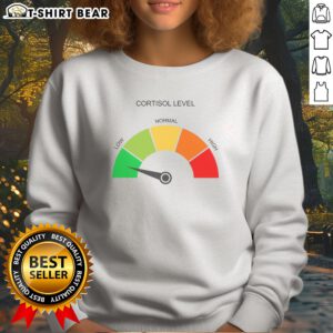 Good Cortisol Level Low Normal High Sweatshirt with bold text design on a cozy crewneck sweatshirt