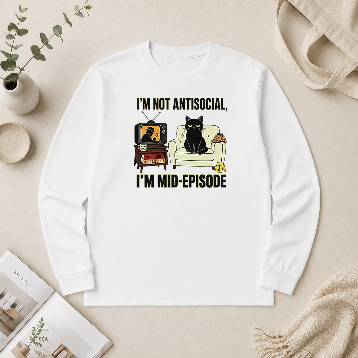Good I Am Not Antisocial I Am Mid Episode Black Cat True Crime Mystery Lover Long Sleeve Shirt Good I Am Not Antisocial I Am Mid Episode Black Cat True Crime Mystery Lover Long Sleeve Shirt