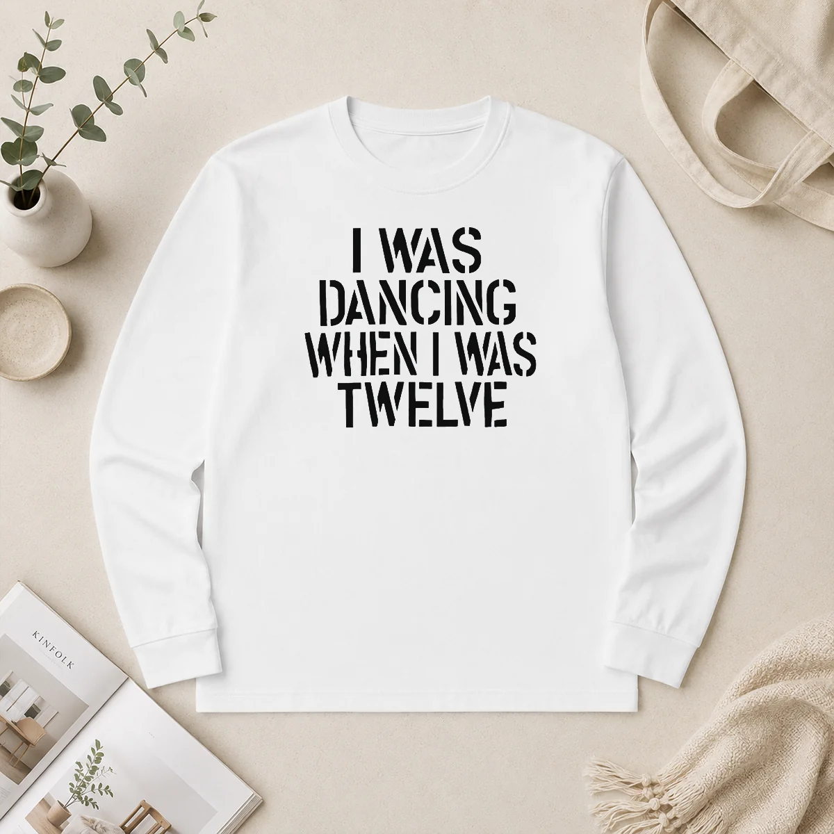Good I Was Dancing When I Was Twelve Youth Long Sleeve Shirt Good I Was Dancing When I Was Twelve Youth Long Sleeve Shirt