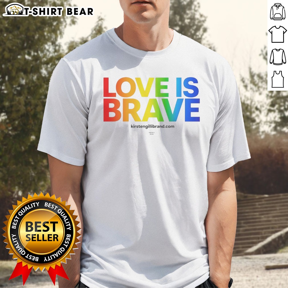 Good Kirsten Gillibrand Love Is Brave Kirsten G Brand Hoodie Shirt on Classic Shirt Good Kirsten Gillibrand Love Is Brave Kirsten G Brand Hoodie Shirt shown as a classic shirt preview
