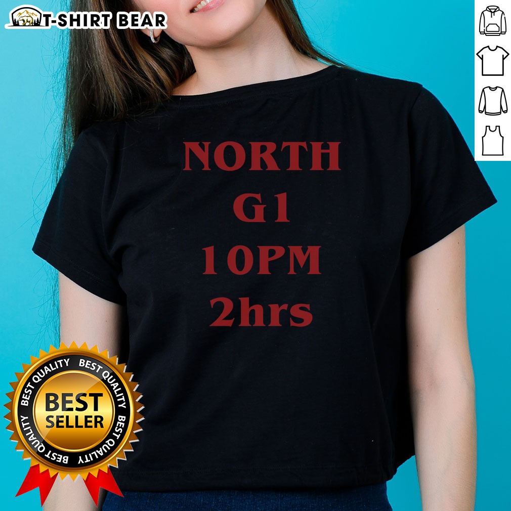 Good NORTH G1 10PM 2h Shirt on Ladies Shirt Good NORTH G1 10PM 2h Shirt shown as a ladies shirt preview