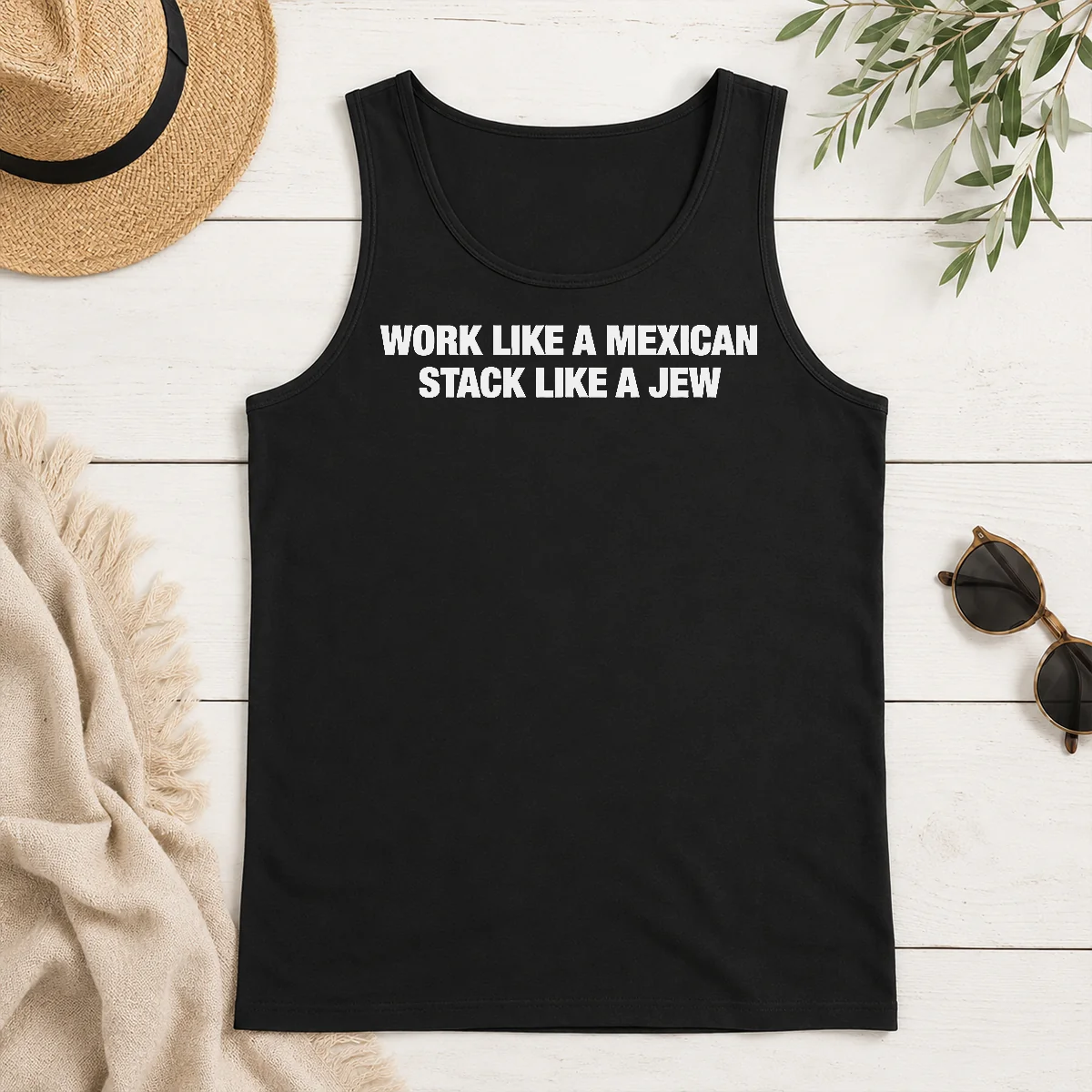Good Work Like A Mexican Stack Like A Jew Text Tank Top Good Work Like A Mexican Stack Like A Jew Text tank top in black, featuring bold white typography on front