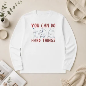 Good You Can Do Hard Things You Got This School Supplies Mascot Long Sleeve Shirt