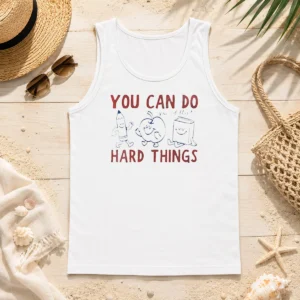 Good You Can Do Hard Things You Got This School Supplies Mascot Tank Top
