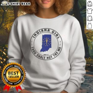 Hot Indiana Girl Thou Shalt Not Try Me Mood 24 7 Indiana State Sweatshirt in a cozy setting