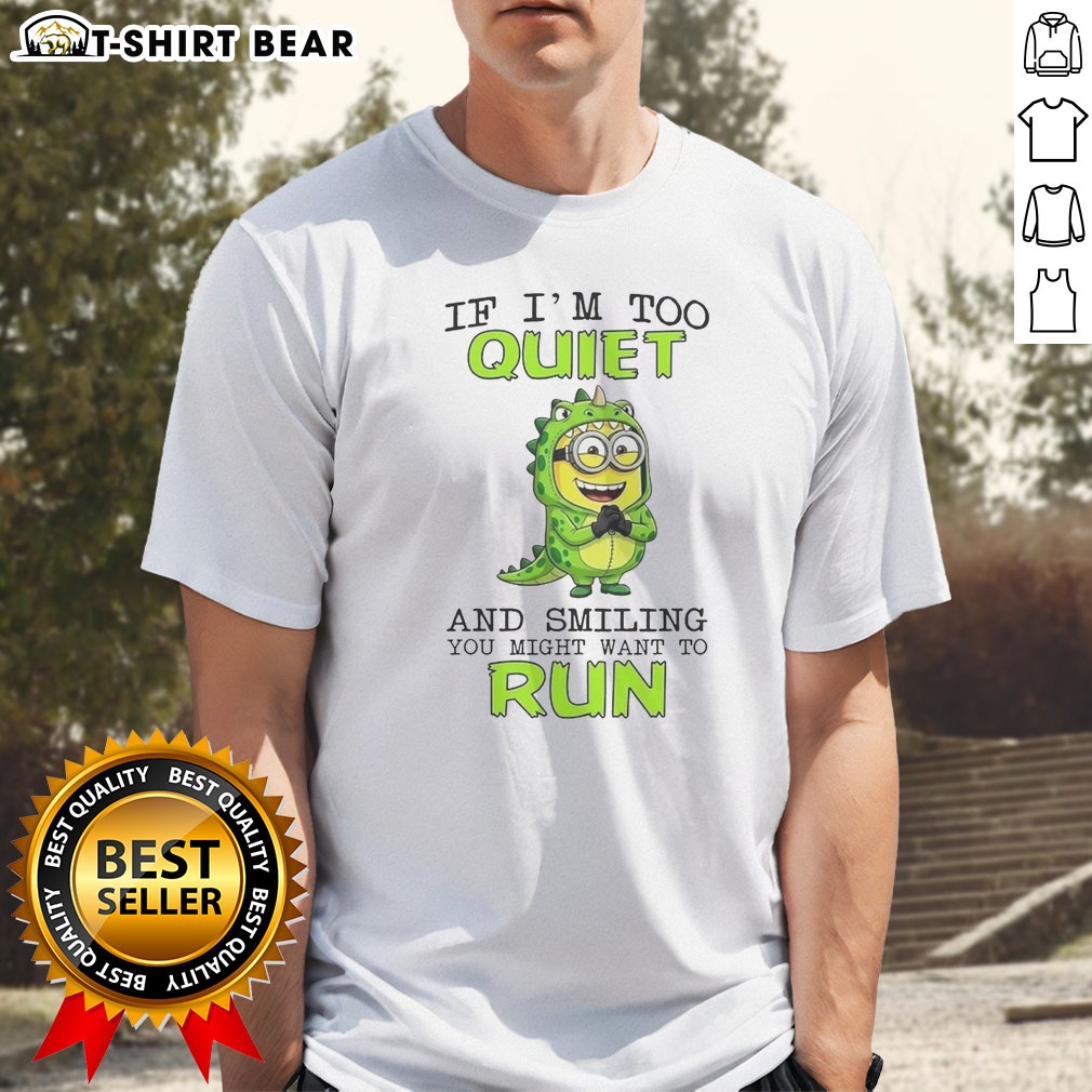 Hot Minion If I'M Too Quiet And Smiling You Might Want To Run Hoodie Shirt on Classic Shirt Hot Minion If I'M Too Quiet And Smiling You Might Want To Run Hoodie Shirt shown as a classic shirt preview