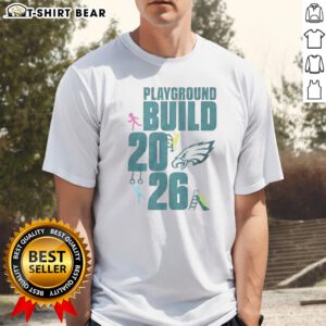 Hot Philadelphia Eagles Playground Build 2026 Shirt featuring vibrant team colors and logo.