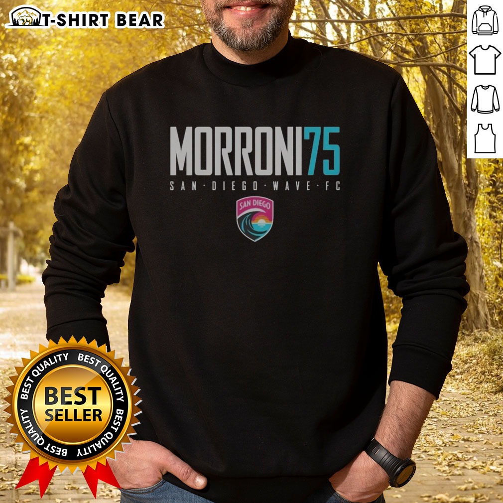 Hot San Diego Wave FC Morroni 75 San Diego Wave FC Soccer Team Shirt on Sweatshirt Hot San Diego Wave FC Morroni 75 San Diego Wave FC Soccer Team Shirt shown as a sweatshirt preview