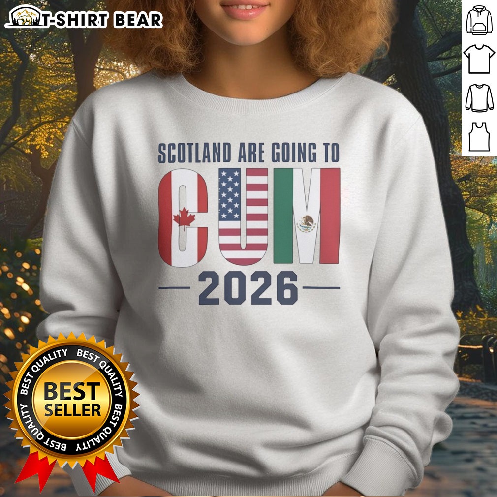 Hot Top Scotland Are Going To CUM 2026 Canada USA Mexico FIFA World Cup Soccer Football Sweatshirt Hot Top Scotland Are Going To CUM 2026 Canada USA Mexico FIFA World Cup Soccer Football Sweatshirt