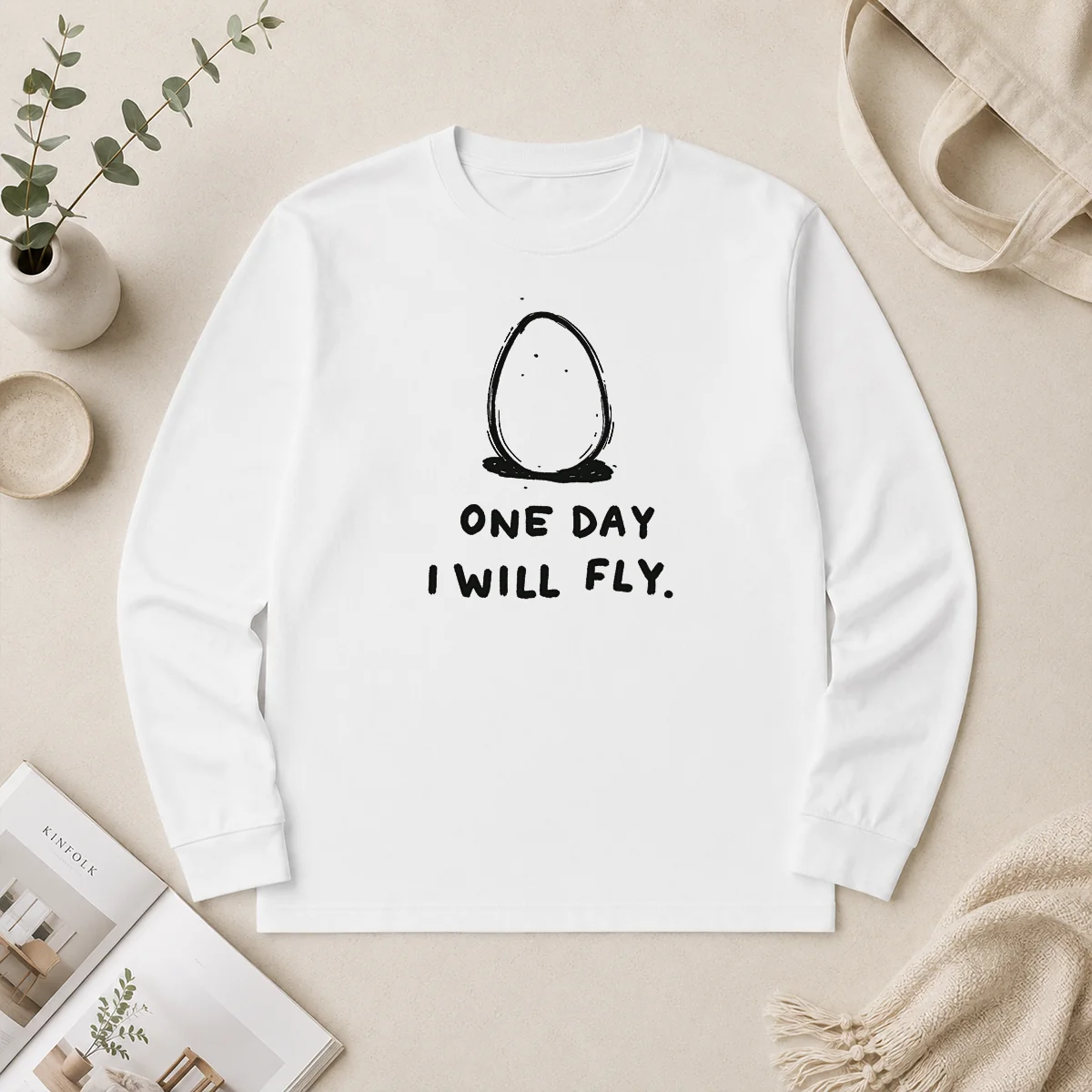 Nice One Day I Will Fly Long Sleeve Shirt Nice One Day I Will Fly Long Sleeve Shirt