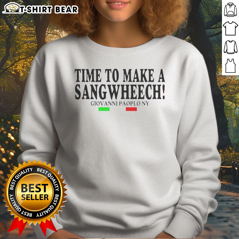 nice-time-to-make-a-sangwheech-giovanni-paolo-ny-sweatshirt Nice Time To Make A Sangwheech Giovanni Paolo NY Sweatshirt