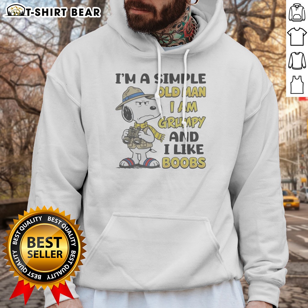 nice-top-snoopy-peanuts-i-am-a-simple-old-man-i-am-grumpy-and-i-like-boobs-hoodie Nice Top Snoopy Peanuts I Am A Simple Old Man I Am Grumpy And I Like Boobs Hoodie