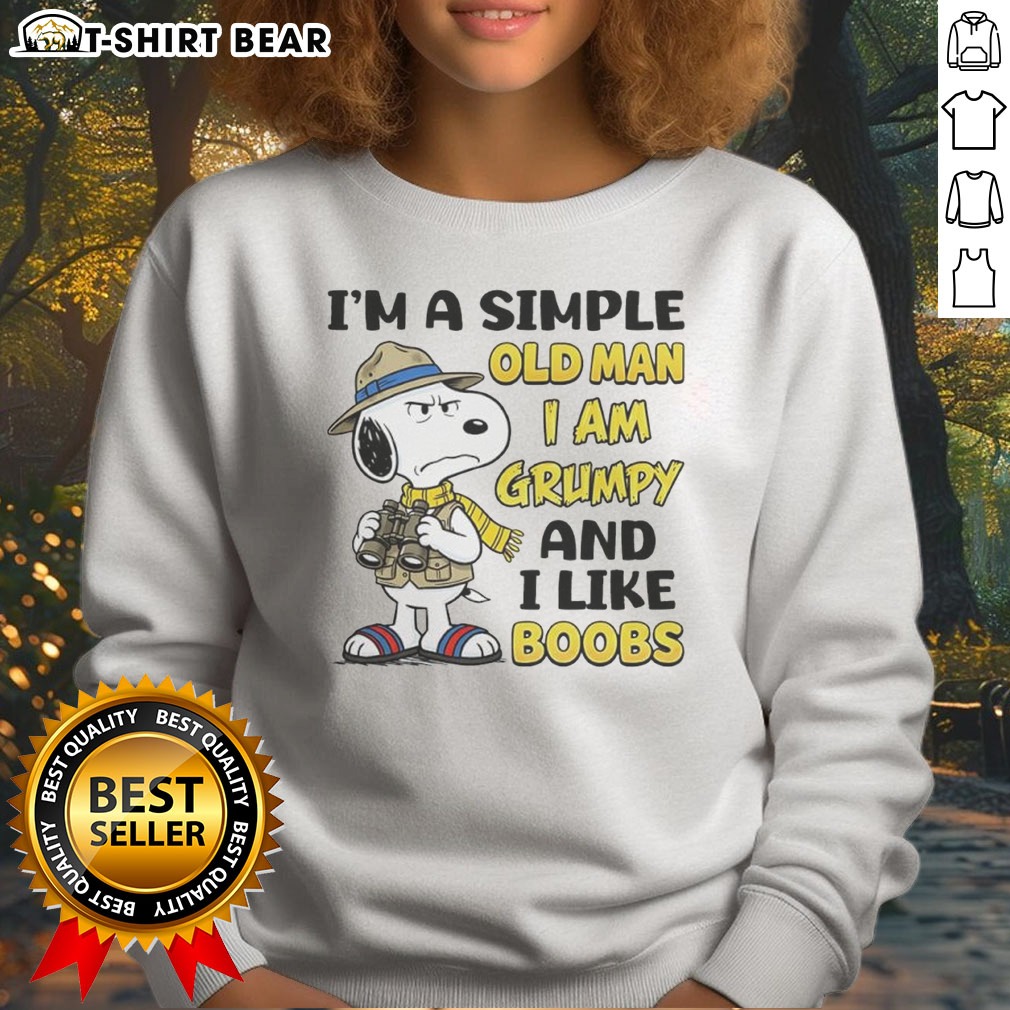 nice-top-snoopy-peanuts-i-am-a-simple-old-man-i-am-grumpy-and-i-like-boobs-sweatshirt Nice Top Snoopy Peanuts I Am A Simple Old Man I Am Grumpy And I Like Boobs Sweatshirt