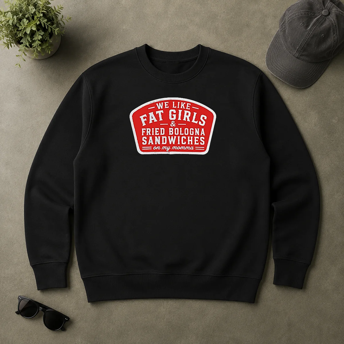 Nice We Like Fat Girls And Fried Bologna Sandwiches On My Momma Patch Sweater Nice We Like Fat Girls And Fried Bologna Sandwiches On My Momma Patch Sweater