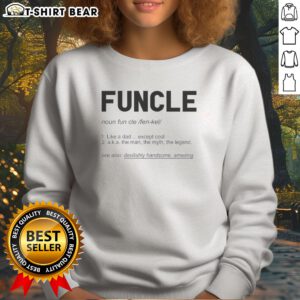 Official Funcle Like A Dad Except Cool Definition Sweatshirt in charcoal gray, featuring bold white text design on front