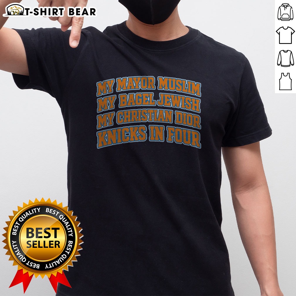 Official My Mayor Muslim, My Bagel Jewish, My Christian Dior And NY Team In Four Shirt on Classic Shirt Official My Mayor Muslim, My Bagel Jewish, My Christian Dior And NY Team In Four Shirt shown as a classic shirt preview