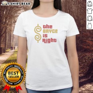Official The Bryce Is Right Ladies Shirt
