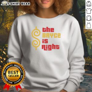 Official The Bryce Is Right Sweatshirt