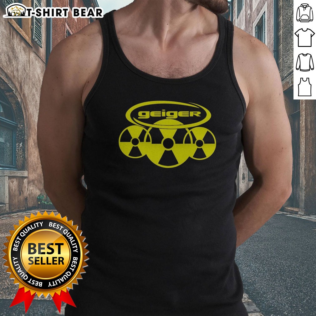 Original Geiger Radiation Symbol Pop Culture Logo Design Radioactive Nuclear Hazard Shirt on Tank Top Original Geiger Radiation Symbol Pop Culture Logo Design Radioactive Nuclear Hazard Shirt shown as a tank top preview