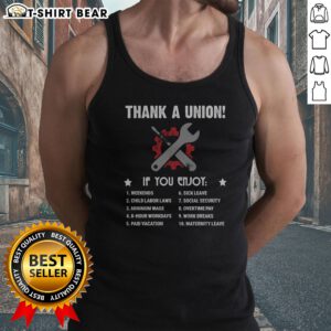 Original Thank A Union If You Enjoy Worker Benefit Tank top displayed in a vibrant color with a relaxed fit