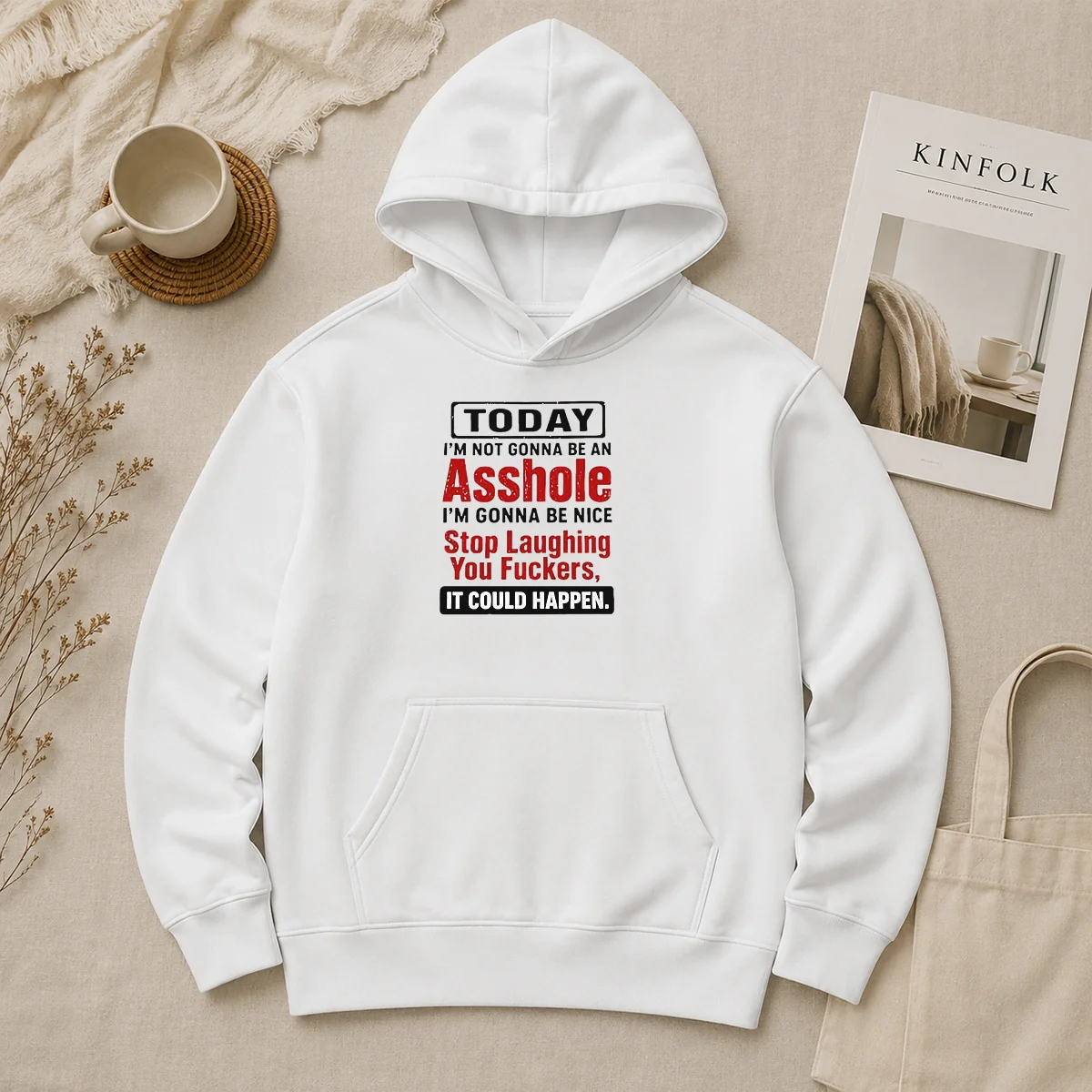 Original Today I'M Not Gonna Be An Asshole I'M Gonna Be Nice Stop Laughing You Fuckers Hoodie Original Today I'M Not Gonna Be An Asshole I'M Gonna Be Nice Stop Laughing You Fuckers Hoodie