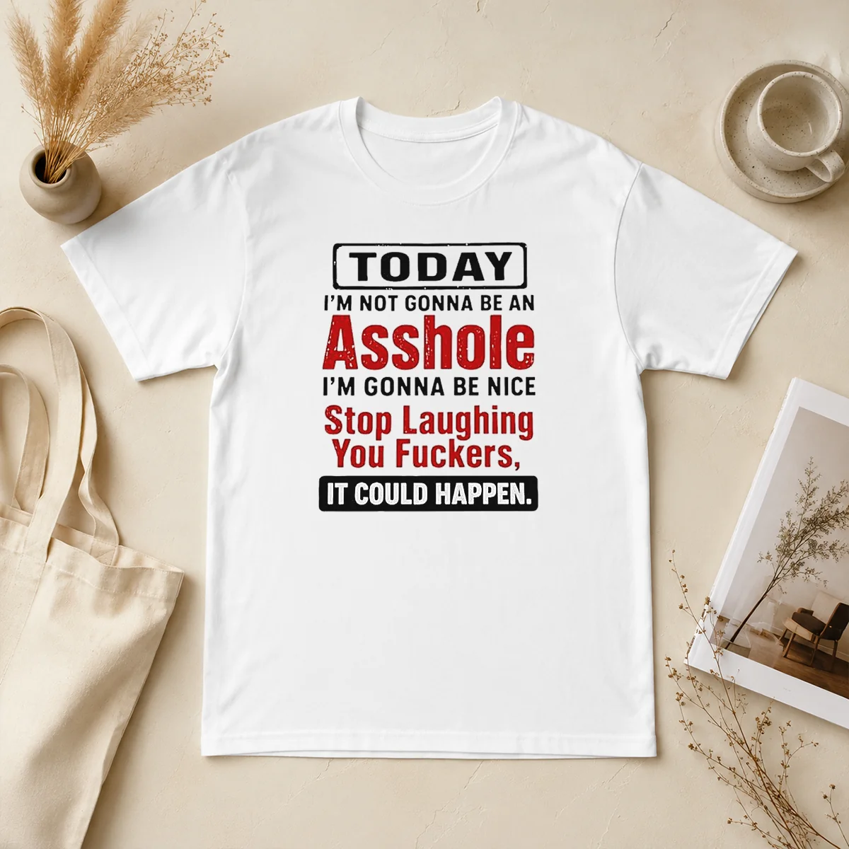 Original Today I'M Not Gonna Be Shirt Original Today I'M Not Gonna Be Shirt