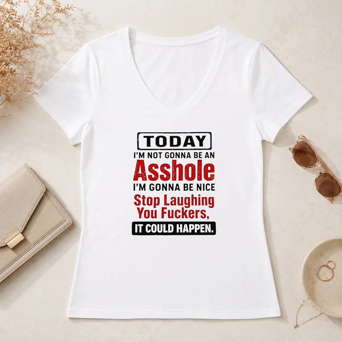 Original Today I'M Not Gonna Be V-Neck Shirt Original Today I'M Not Gonna Be V-Neck Shirt