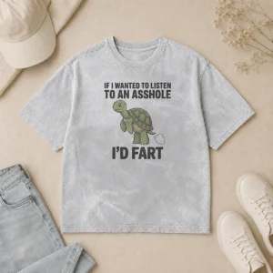 Original Turtle If I Wanted To Listen To An Asshole I'D Fart Funny Animal Meme Washed T-Shirt