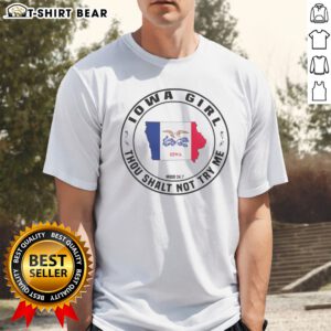 Premium Iowa Girl Thou Shalt Not Try Me Mood 24 7 Iowa State Outline Shirt featuring a unique design