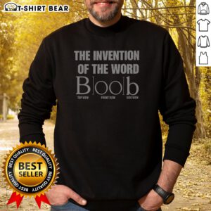 Premium The Invention Of The Word Boob Wordplay Sweatshirt