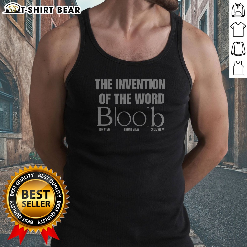 Premium The Invention Of The Word Boob Wordplay Tank Top Premium The Invention Of The Word Boob Wordplay Tank Top