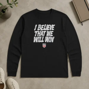Premium USMNT I Believe That We Will Win Long Sleeve Shirt