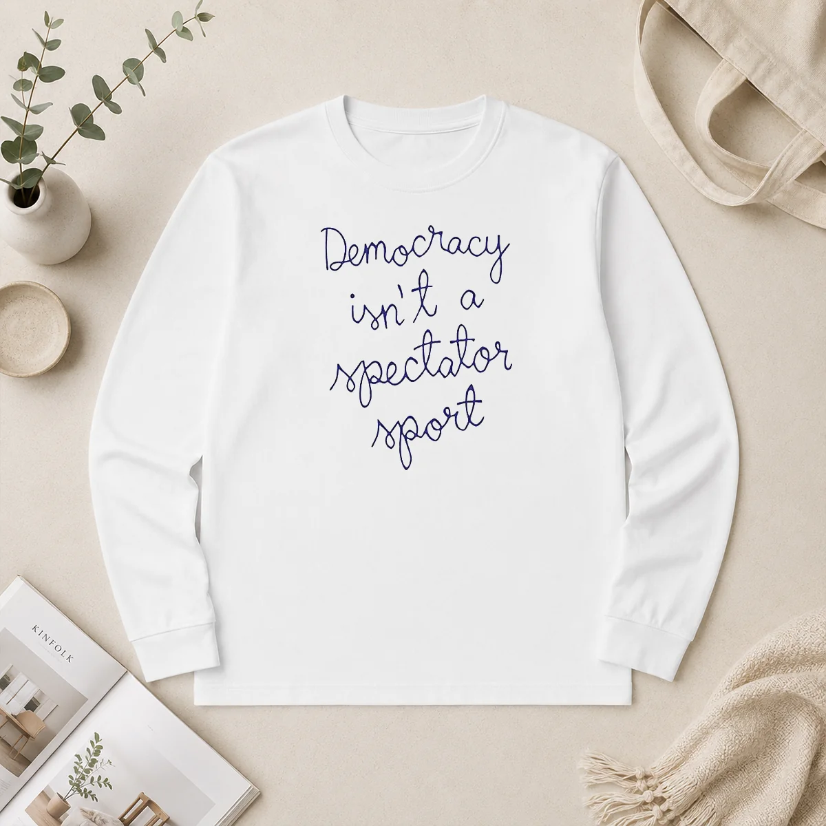 Pretty Democracy Is Not A Spectator Sport Nicole Wallace Long Sleeve Shirt Pretty Democracy Is Not A Spectator Sport Nicole Wallace Long Sleeve Shirt
