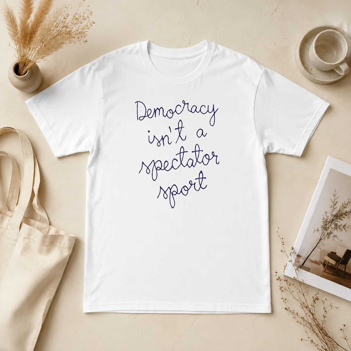 Pretty Democracy Is Not A Spectator Shirt Pretty Democracy Is Not A Spectator Shirt