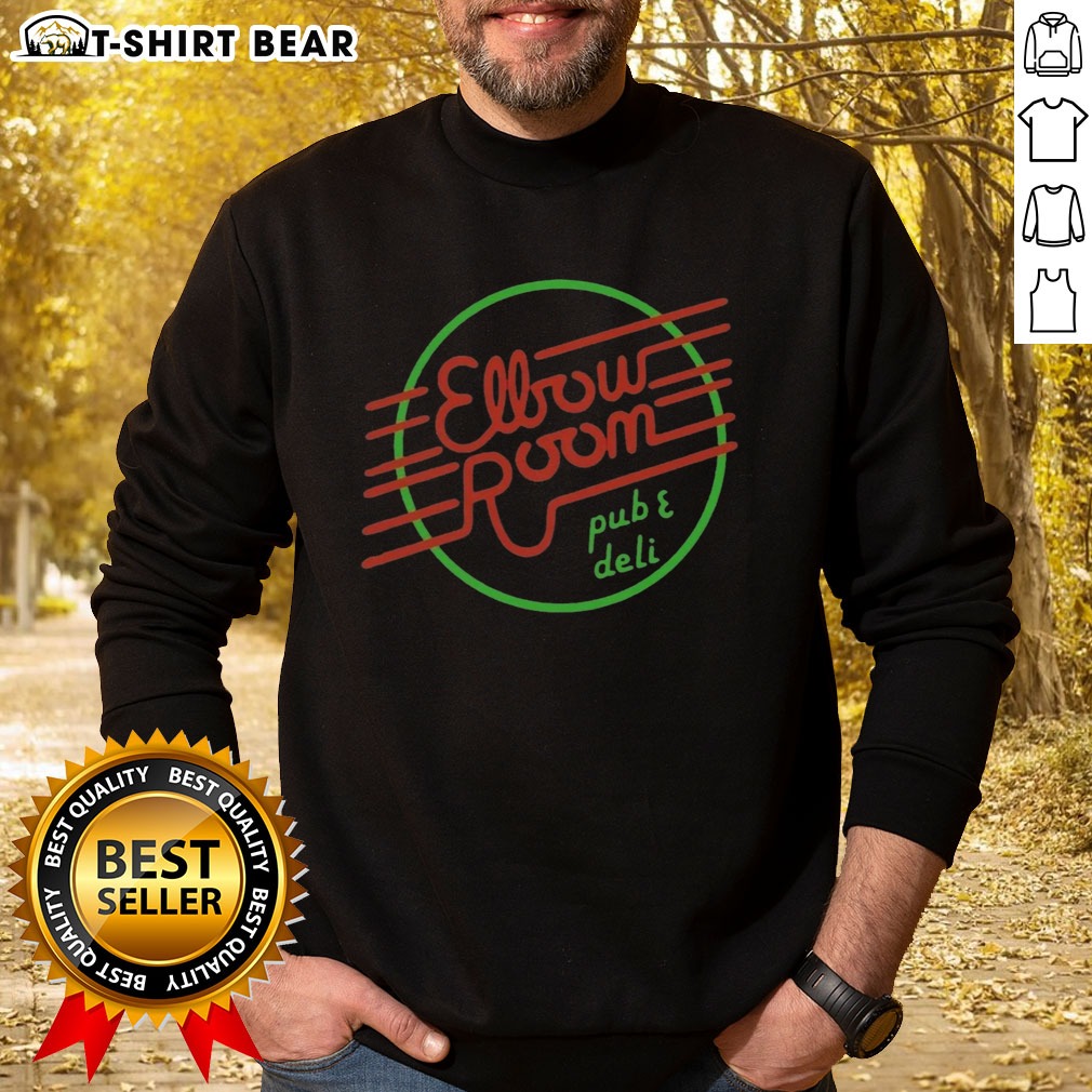 Pretty Elbow Room Pub And Deli Graphic Logo Shirt on Sweatshirt Pretty Elbow Room Pub And Deli Graphic Logo Shirt shown as a sweatshirt preview
