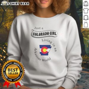 Pretty Just A Colorado Girl Living In An Arkansas World Sweatshirt in cozy fabric with bold text design