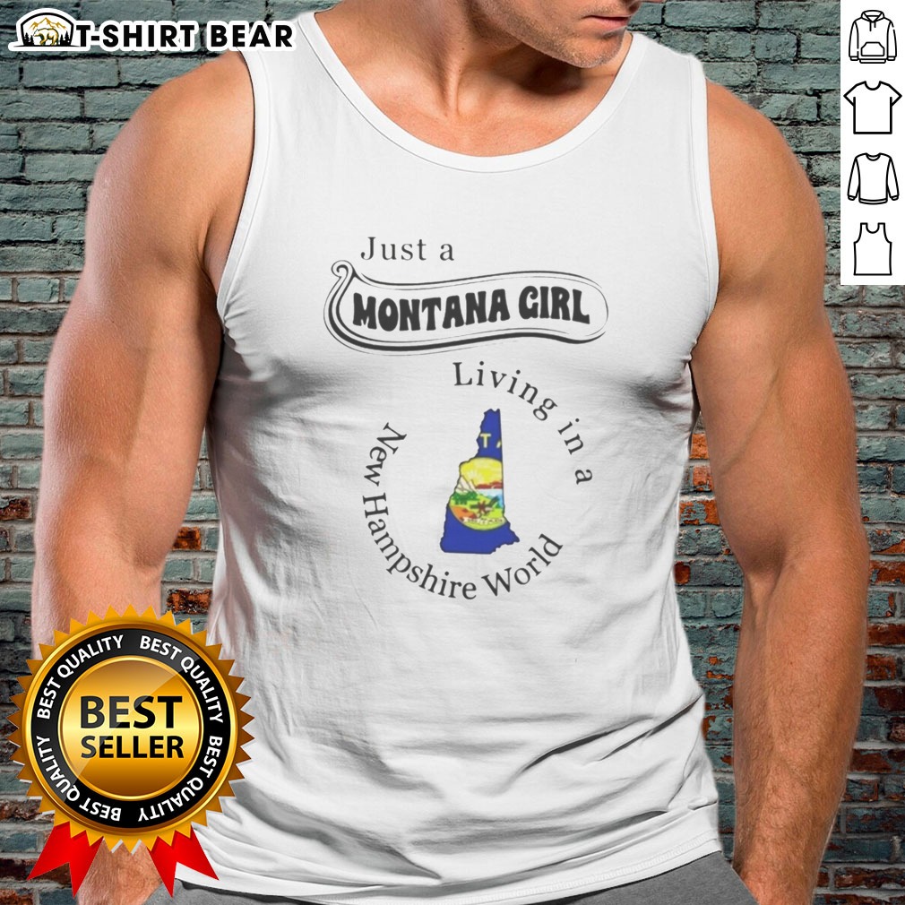 Pretty Just A Montana Girl Living In A New Hampshire World State Map Hoodie Shirt on Tank Top Pretty Just A Montana Girl Living In A New Hampshire World State Map Hoodie Shirt shown as a tank top preview