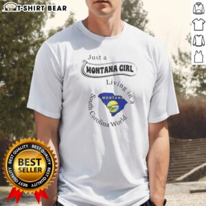 Pretty Just A Montana Girl Living In A South Carolina World Montana Map Shirt on a white background, short sleeve casual tee