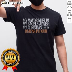 Pretty My Mayor Muslim My Bagels Jewish My Christian Knicks In Four Shirt featuring bold multi-faith and cultural text design on a comfortable cotton tee