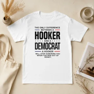 Pretty The Only Difference Between A Hooker And A Democrat A Hooker Will Stop Screwing You t shirt in black, short sleeve cotton tee