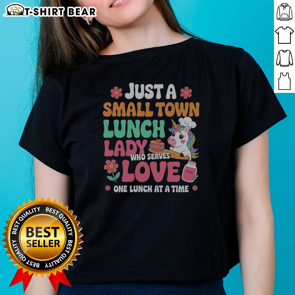 Pretty Unicorn Just A Small Town Lunch Lady WHO Serves Love One Lunch At A Time Shirt on Ladies Shirt Pretty Unicorn Just A Small Town Lunch Lady WHO Serves Love One Lunch At A Time Shirt shown as a ladies shirt preview