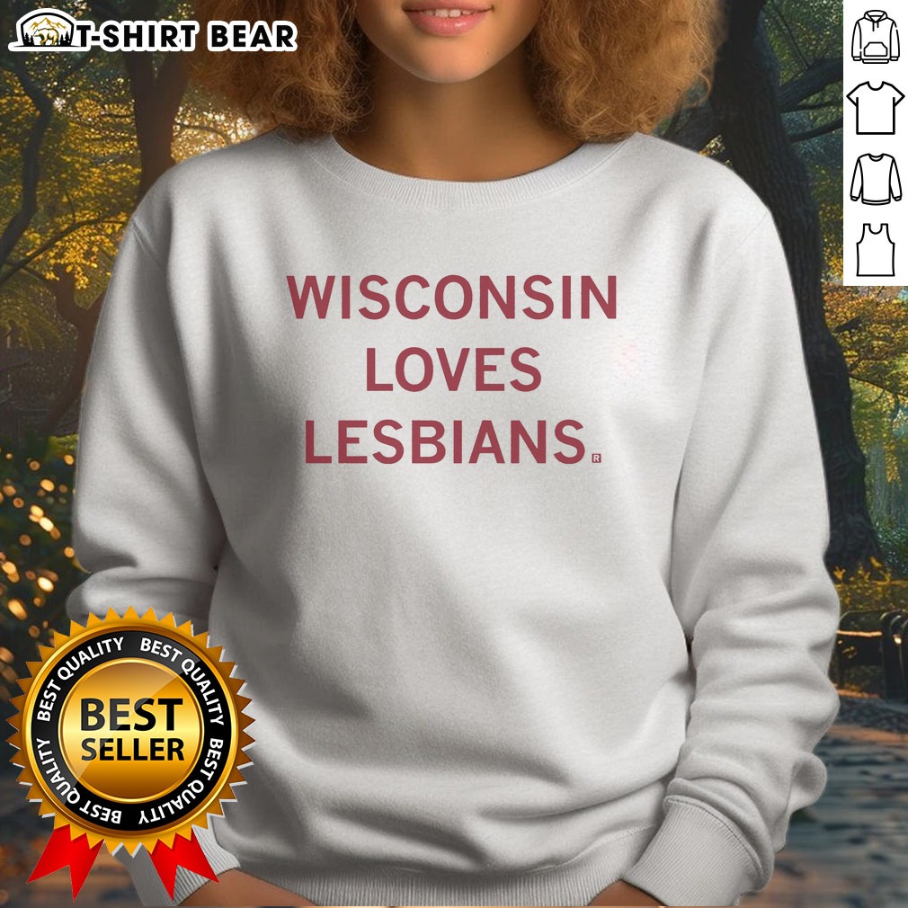 Pretty Wisconsin Loves Lesbians Hoodie Shirt on Sweatshirt Pretty Wisconsin Loves Lesbians Hoodie Shirt shown as a sweatshirt preview