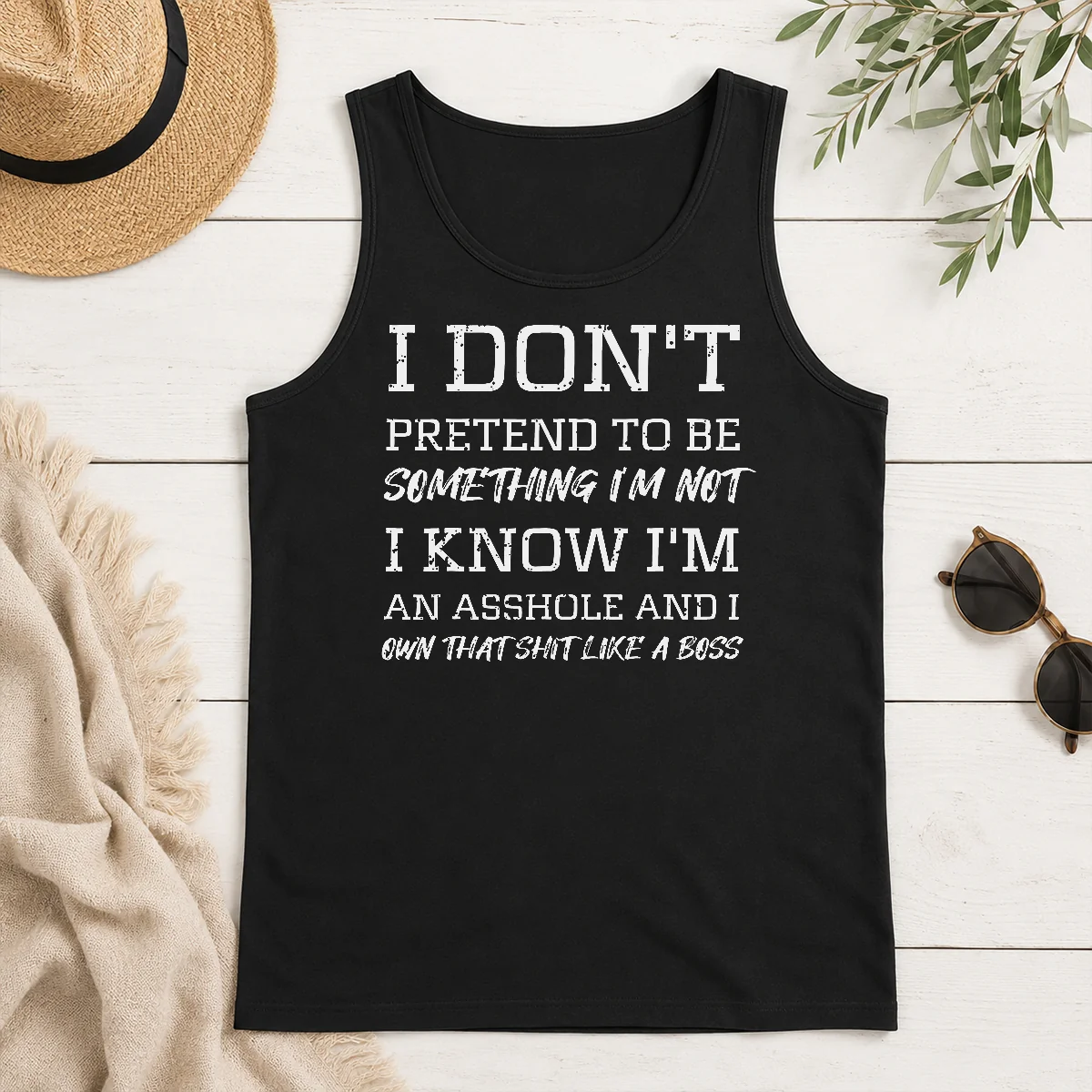 top-i-don-t-pretend-to-be-something-i-m-not-i-know-i-m-an-asshole-and-i-own-that-shit-like-a-boss-tank-top Top I Don'T Pretend To Be Something I'M Not I Know I'M An Asshole And I Own That Shit Like A Boss Tank Top