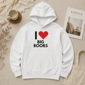 Top I Love Big Boobs Heart Hoodie in black with front graphic print, displayed on a flat lay background