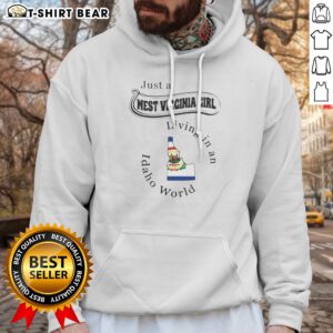 Top Just A West Virginia Girl Living In An Idaho World Hoodie in soft fabric with front pouch pocket and adjustable hood